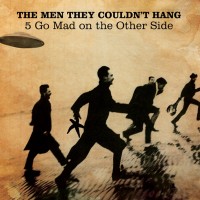 Purchase The Men They Couldn't Hang - 5 Go Mad On The Other Side CD1