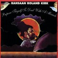 Buy Rahsaan Roland Kirk - Prepare Thyself To Deal With A Miracle (Vinyl) Mp3 Download