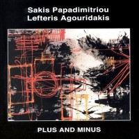 Purchase Sakis Papadimitriou & Lefteris Agrouidakis - Plus And Minus