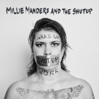 Purchase Millie Manders & The Shutup - Wake Up, Shut Up, Work