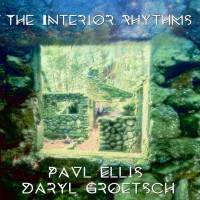 Purchase Paul Ellis - The Interior Rhythms (With Daryl Groetsch)