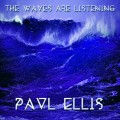 Buy Paul Ellis - The Waves Are Listening Mp3 Download