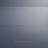 Purchase Phillip Wilkerson - As Light As Dust