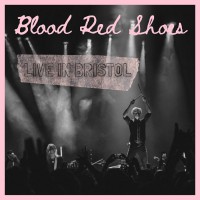 Purchase Blood Red Shoes - Live In Bristol