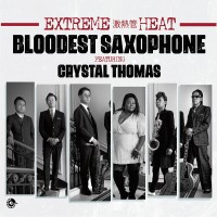 Purchase Bloodest Saxophone - Extreme Heat (Feat. Crystal Thomas)