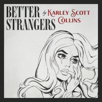 Purchase Karley Scott Collins - Better Strangers (CDS)