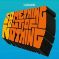 Buy Goldkimono - Something Out Of Nothing Mp3 Download