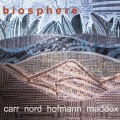 Buy Richard Carr - Biosphere (With Mike Nord, Georg Hofmann & Art Maddox) Mp3 Download