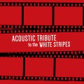 Buy Guitar Tribute Players - Acoustic Tribute To The White Stripes Mp3 Download