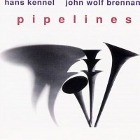 Purchase Hans Kennel - Pipelines (With John Wolf Brennan)