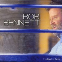 Purchase Bob Bennett - The View From Here