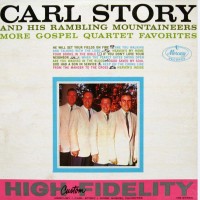 Purchase Carl Story & The Rambling Mountaineers - More Gospel Quartet Favorites (Vinyl)