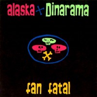 Purchase Alaska Y Dinarama - Fan Fatal (Reissued 2011)