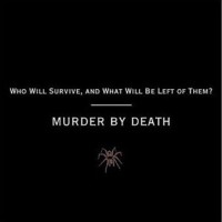 Purchase Murder By Death - Who Will Survive, And What Will Be Left Of Them?
