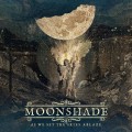 Buy Moonshade - As We Set The Skies Ablaze Mp3 Download