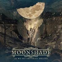 Purchase Moonshade - As We Set The Skies Ablaze