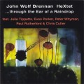 Buy John Wolf Brennan Hextet - ...Through The Ear Of A Raindrop Mp3 Download