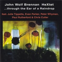 Purchase John Wolf Brennan Hextet - ...Through The Ear Of A Raindrop