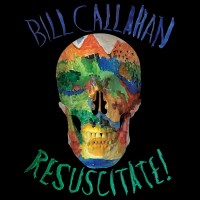 Purchase Bill Callahan - Resuscitate!