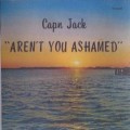 Buy Cap'n Jack - Aren't You Ashamed (Vinyl) Mp3 Download