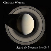 Purchase Christian Wittman - Music For Unknown Worlds I