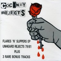 Purchase Cockney Rejects - Flares 'n' Slippers (EP) / Unheard Rejects 79/81