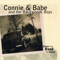 Purchase Connie & Babe & The Backwoods Boys - Down The Road To Home