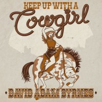 Purchase David Adam Byrnes - Keep Up With A Cowgirl