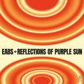 Buy Eabs - Reflections Of Purple Sun Mp3 Download