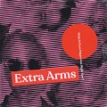 Buy Extra Arms - What Is Even Happening Right Now? Mp3 Download