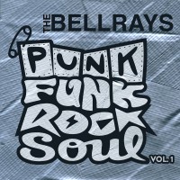 Purchase The Bellrays - Punk Funk Rock Soul Vol. 1 (EP)