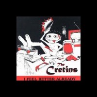 Purchase The Cretins - I Feel Better Already