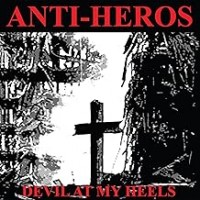 Purchase Anti-Heros - Devil at My Heels