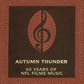 Buy Sam Spence, David Robidoux & Tom Hedden - Autumn Thunder: 40 Years Of Nfl Films Music CD1 Mp3 Download