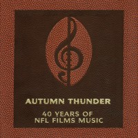 Purchase Sam Spence, David Robidoux & Tom Hedden - Autumn Thunder: 40 Years Of Nfl Films Music CD3