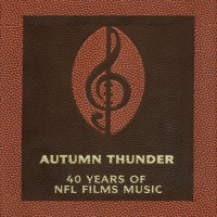 Purchase Sam Spence, David Robidoux & Tom Hedden - Autumn Thunder: 40 Years Of Nfl Films Music CD8