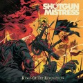 Buy Shotgun Mistress - Kings Of The Revolution Mp3 Download