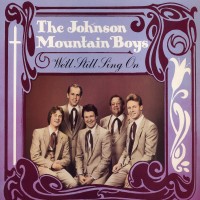 Purchase The Johnson Mountain Boys - We'll Still Sing On (Vinyl)