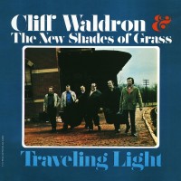 Purchase Cliff Waldron And The New Shades Of Grass - Traveling Light (Vinyl)