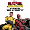 Buy Madonna - Deadpool & Wolverine: Madonna's ''Like A Prayer'' (EP) Mp3 Download