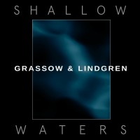 Purchase Grassow & Lindgren - Shallow Waters (With Mathias Grassow & Heikki Lindgren)