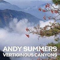 Purchase Andy Summers - Summers: Vertiginous Canyons