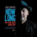 Buy Paul Carrack - How Long (Has This Been Going On) (Greatest Hits 50Th Anniversary Collection 1974 - 2024) Mp3 Download