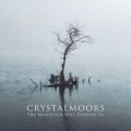 Buy CrystalMoors - The Mountain Will Forgive Us CD1 Mp3 Download