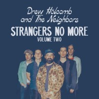 Purchase Drew Holcomb & The Neighbors - Strangers No More Vol. 2