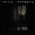 Buy Nada Surf - Moon Mirror (Deluxe Edition) CD1 Mp3 Download