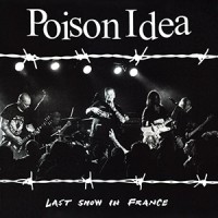 Purchase Poison Idea - Last Show In France