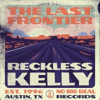 Purchase Reckless Kelly - The Last Frontier