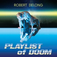 Purchase Robert DeLong - Playlist Of Doom