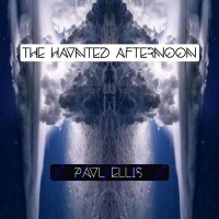 Purchase Paul Ellis - The Haunted Afternoon